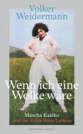 Volker Weidermann: Wenn ich eine Wolke wäre