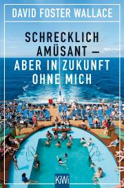 David Foster Wallace, David Foster Wallace: Schrecklich amüsant