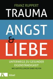 Franz Ruppert: Trauma, Angst und Liebe
