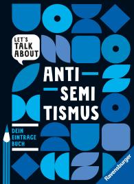 Kathrin Rödl, Marie-Sophie Adeoso, Bildungsstätte Anne Frank: Let's talk about - Antisemitismus. Dein Eintragebuch