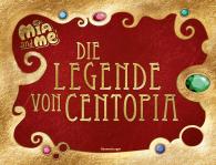 Karin Pütz, Studio 100 Media GmbH / m4e AG, Studio 100 Media GmbH m4e AG: Mia and me - Die Legende von Centopia