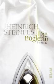 Heinrich Steinfest: Die Büglerin