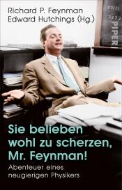 Richard P. Feynman, Edward Hutchings: Sie belieben wohl zu scherzen, Mr. Feynman!