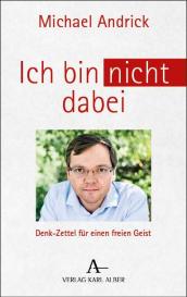 Michael Andrick: Ich bin nicht dabei