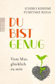 Ichiro Kishimi, Fumitake Koga: Du bist genug