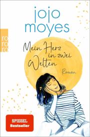 Karolina Fell, Jojo Moyes: Mein Herz in zwei Welten