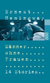 Ernest Hemingway: Männer ohne Frauen