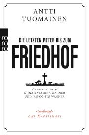 Jan Costin Wagner, Niina Katariina Wagner, Antti Tuomainen: Die letzten Meter bis zum Friedhof