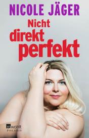 Nicole Jäger: Nicht direkt perfekt