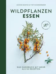 Leoniek Bontje, Yvet Noordermeer: Wildpflanzen essen