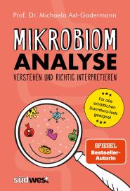 Michaela Axt-Gadermann: Mikrobiomanalyse verstehen und richtig interpretieren - Aktualisiert und für alle erhältlichen Darmflora-Tests geeignet