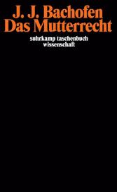 Johann Jakob Bachofen, Hans-Jürgen Heinrichs: Das Mutterrecht