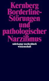 Otto F. Kernberg: Borderline-Störungen und pathologischer Narzißmus