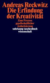 Andreas Reckwitz: Die Erfindung der Kreativität