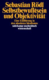 Sebastian Rödl: Selbstbewußtsein und Objektivität