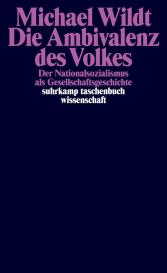 Michael Wildt: Die Ambivalenz des Volkes