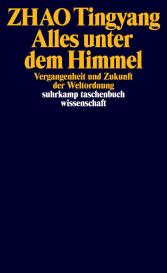 Zhao Tingyang: Alles unter dem Himmel