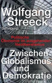 Wolfgang Streeck: Zwischen Globalismus und Demokratie