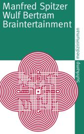 Wulf Bertram, Manfred Spitzer: Braintertainment