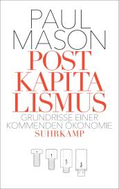 Paul Mason: Postkapitalismus