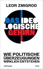 Matthias Strobel, Leor Zmigrod: Das ideologische Gehirn