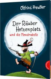 Otfried Preußler, Otfried Prof. Preußler, Thorsten Saleina, F. J. Tripp: Der Räuber Hotzenplotz: Der Räuber Hotzenplotz und die Mondrakete