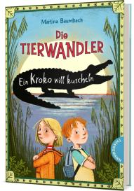 Martina Baumbach, Imke Sönnichsen: Die Tierwandler 3: Ein Kroko will kuscheln