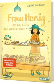Sabine Bohlmann, Joëlle Tourlonias: Frau Honig: Frau Honig und das Glück der kleinen Dinge