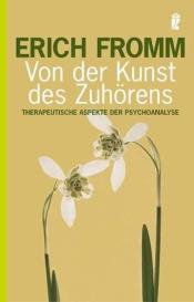 Erich Fromm, Rainer Funk: Von der Kunst des Zuhörens