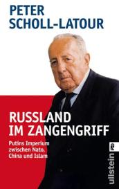 Peter Scholl-Latour: Rußland im Zangengriff