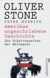 Peter Kuznick, Oliver Stone: Amerikas ungeschriebene Geschichte