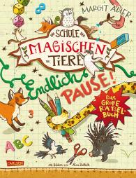 Margit Auer, Nikki Busch, Nina Dulleck, Christiane Hahn: Die Schule der magischen Tiere Erstausstattung: Endlich Pause! Das große Rätselbuch
