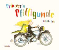 Babette Cole: Prinzessin Pfiffigunde