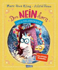 Marc-Uwe Kling, Astrid Henn: Das NEINhorn und die SchLANGEWEILE