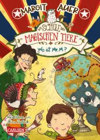 Margit Auer, Nina Dulleck: Die Schule der magischen Tiere Erstausstattung 7: Wo ist Mr. M?