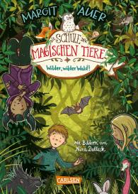 Margit Auer, Nina Dulleck: Die Schule der magischen Tiere Erstausstattung 11: Wilder, wilder Wald!
