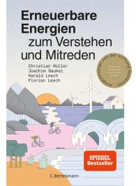 Joachim Gaukel, Christian Holler, Florian Lesch, Harald Lesch, Charlotte Kelschenbach: Erneuerbare Energien zum Verstehen und Mitreden