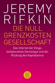 Jeremy Rifkin: Die Null-Grenzkosten-Gesellschaft