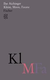 Ilse Aichinger: Kleist, Moos, Fasane