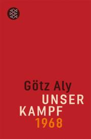 Götz Aly: Unser Kampf