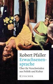 Robert Pfaller: Erwachsenensprache