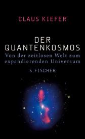 Claus Kiefer: Der Quantenkosmos