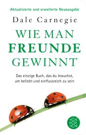 Dale Carnegie: Wie man Freunde gewinnt
