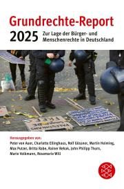 Peter von Auer, Charlotte Ellinghaus, Rolf Gössner, Martin Heiming, Max Putzer, Britta Rabe, Rainer Rehak, John Philipp Thurn, Marie Volkmann, Rosemarie Will: Grundrechte-Report 2025