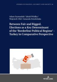 Amanda Dziubinska, Adam Szymanski, Wojciech Ufel, Jakub Wódka: Between Fair and Rigged. Elections as a Key Determinant of the ‘Borderline Political Regime’ - Turkey in Comparative Perspective