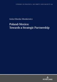 Anita Oberda-Monkiewicz: Poland-Mexico towards a Strategic Partnership