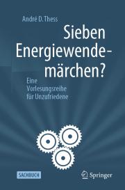 André D. Thess: Sieben Energiewendemärchen?