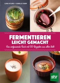 Luna Kyung, Camille Oger: Fermentieren leicht gemacht