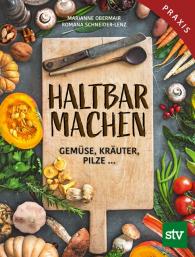Marianne Obermair, Romana Schneider-Lenz: Haltbar machen