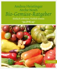 Andrea Dipl.-Ing. Heistinger, Andrea Heistinger, Verein ARCHE NOAH: Bio-Gemüse-Ratgeber